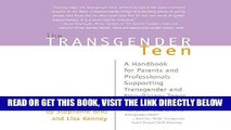 [FREE] EBOOK The Transgender Teen: A Handbook for Parents and Professionals Supporting Transgender