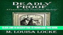Best Seller Deadly Proof: A Victorian San Francisco Mystery Free Download
