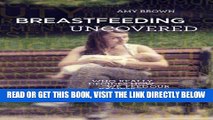 [READ] EBOOK Breastfeeding Uncovered: Who really decides how we feed our babies? ONLINE COLLECTION
