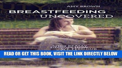 [READ] EBOOK Breastfeeding Uncovered: Who really decides how we feed our babies? ONLINE COLLECTION