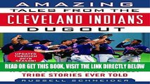 [FREE] EBOOK Amazing Tales from the Cleveland Indians Dugout: A Collection of the Greatest Tribe