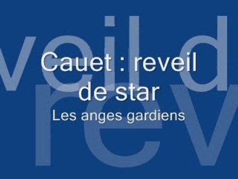 Cauet : reveil de star - les anges gardiens