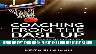 [READ] EBOOK Coaching from the base up: Transformative basketball drills and practice plans from