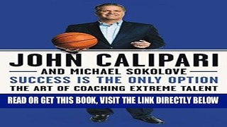 [FREE] EBOOK Success Is the Only Option: The Art of Coaching Extreme Talent BEST COLLECTION