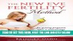 [FREE] EBOOK The New Eve Fertility Method: for getting pregnant after a miscarriage or stillbirth