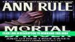 Ebook Mortal Danger (Ann Rule s Crime Files #13) Free Read