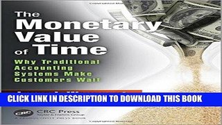 Best Seller The Monetary Value of Time: Why Traditional Accounting Systems Make Customers Wait