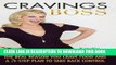[Read] Ebook Cravings Boss: The Real Reason You Crave Food and a 5-Step Plan to Take Back Control