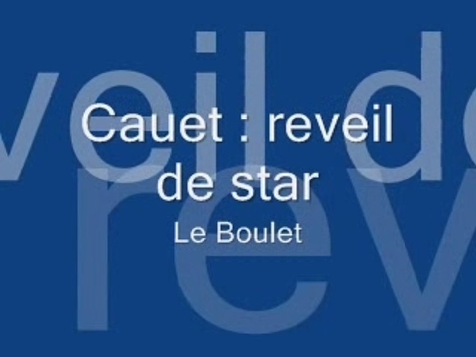 Cauet : reveil de star - le boulet
