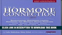 [Read] Ebook The Hormone Connection: Revolutionary Discoveries Linking Hormones and Women s Health