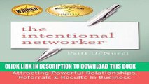 Best Seller The Intentional Networker: Attracting Powerful Relationships, Referrals   Results in