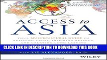 Ebook Access to Asia: Your Multicultural Guide to Building Trust, Inspiring Respect, and Creating