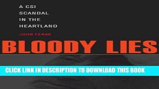 Best Seller Bloody Lies: A CSI Scandal in the Heartland Free Download