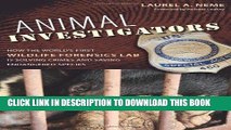 Best Seller Animal Investigators: How the World s First Wildlife Forensics Lab is Solving Crimes