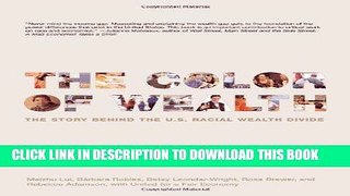 Ebook The Color of Wealth: The Story Behind the U.S. Racial Wealth Divide Free Download