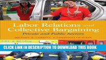 [FREE] EBOOK Labor Relations and Collective Bargaining: Private and Public Sectors (10th Edition)