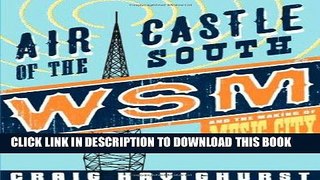 Best Seller Air Castle of the South: WSM and the Making of Music City (Music in American Life)