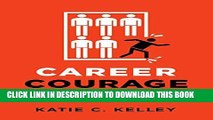 Ebook Career Courage: Discover Your Passion, Step Out of Your Comfort Zone, and Create the Success
