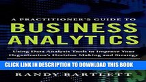 Ebook A PRACTITIONER S GUIDE TO BUSINESS ANALYTICS: Using Data Analysis Tools to Improve Your