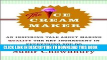 Ebook The Ice Cream Maker: An Inspiring Tale About Making Quality The Key Ingredient in Everything