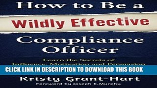 Best Seller How to Be a Wildly Effective Compliance Officer: Learn the Secrets of  Influence,