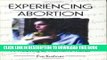 [Read] PDF Experiencing Abortion: A Weaving of Women s Words (Haworth Innovations in Feminist