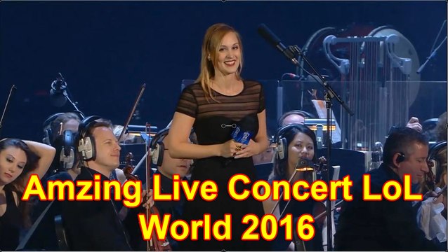 Amazing Live Concert Music of League of Lengends - World 2016