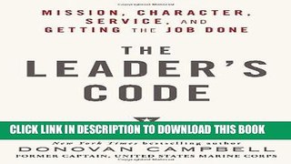 [FREE] EBOOK The Leader s Code: Mission, Character, Service, and Getting the Job Done BEST