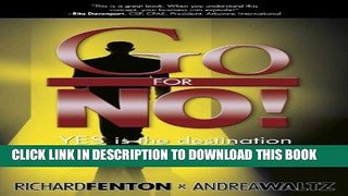 [FREE] EBOOK Go for No! Yes is the Destination, No is How You Get There BEST COLLECTION