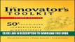 [READ] EBOOK The Innovator s Toolkit: 50+ Techniques for Predictable and Sustainable Organic