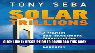 [READ] EBOOK Solar Trillions: 7 Market and Investment Opportunities in the Emerging Clean-Energy