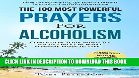 [New] PDF Prayer | The 100 Most Powerful Prayers for Alcoholism | 2 Amazing Bonus Books to Pray