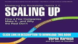 [FREE] EBOOK Scaling Up: How a Few Companies Make It...and Why the Rest Don t, Rockefeller Habits