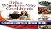 [New] Ebook The Brain Warrior s Way Cookbook: Over 100 Recipes to Ignite Your Energy and Focus,