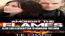 Ebook Amongst The Flames: A Contemporary Christian Romance (Embers and Ashes Book 1) Free Read