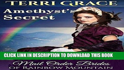 Download Video: Best Seller MAIL ORDER BRIDE: Amethyst s Secret: Inspirational Historical Western (Mail Order