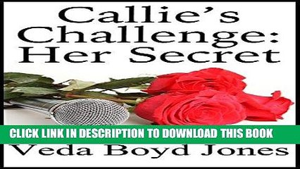 Ebook Callie s Challenge: Her Secret (Callie s Stories Book 2) Free Read