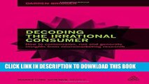 Ebook Decoding the Irrational Consumer: How to Commission, Run and Generate Insights from