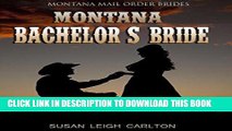 Best Seller The Montana Bachelor s Bride: A Short Reads Historical Romance (Montana Brides) Free