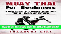 [READ] EBOOK Muay Thai for Beginners: Strategies   Strikes Utilizing the 8 Limbs of Power ONLINE