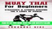 [READ] EBOOK Muay Thai for Beginners: Strategies   Strikes Utilizing the 8 Limbs of Power ONLINE