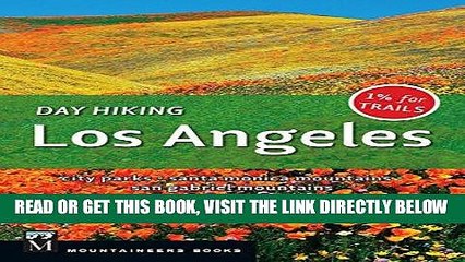 [READ] EBOOK Day Hiking Los Angeles: City Parks, Santa Monica Mountains, San Gabriel Mountains