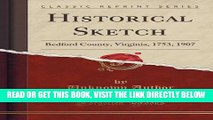 [READ] EBOOK Historical Sketch: Bedford County, Virginia, 1753, 1907 (Classic Reprint) BEST