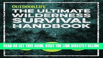 [FREE] EBOOK The Ultimate Wilderness Survival Handbook: 156 Tips for Any Environment ONLINE