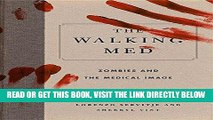 [FREE] EBOOK The Walking Med: Zombies and the Medical Image (Graphic Medicine) BEST COLLECTION