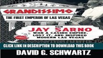 Best Seller Grandissimo: The First Emperor of Las Vegas: How Jay Sarno Won a Casino Empire, Lost