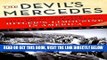 [FREE] EBOOK The Devil s Mercedes: The Bizarre and Disturbing Adventures of Hitler s Limousine in