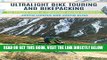 [READ] EBOOK Ultralight Bike Touring and Bikepacking: The Ultimate Guide to Lightweight Cycling