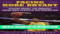 [READ] EBOOK Facing Kobe Bryant: Players, Coaches, and Broadcasters Recall the Greatest Basketball