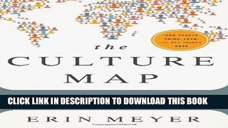 Ebook The Culture Map: Breaking Through the Invisible Boundaries of Global Business Free Read